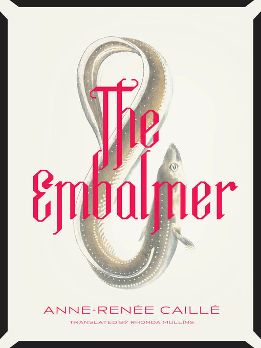 Title details for The Embalmer by Anne-Renée Caillé - Available